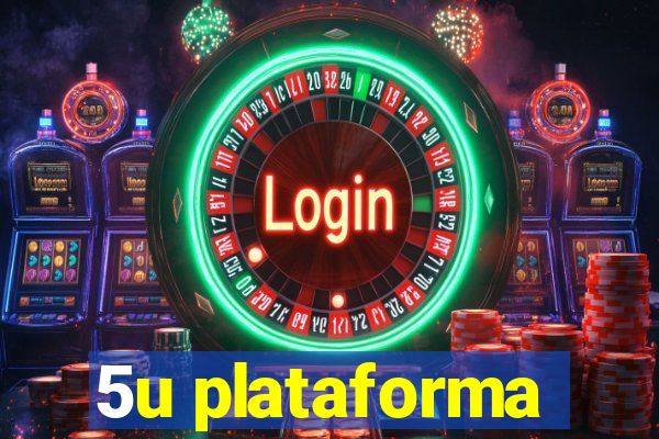 5u plataforma